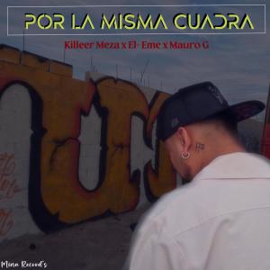 อัลบัม Por La Misma Cuadra (feat. El-Eme & Mauro G) [Explicit] ศิลปิน Mauro G