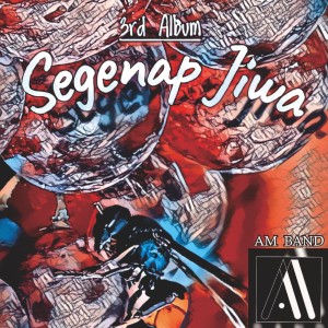 AM Band的專輯Segenap Jiwa
