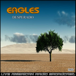 Dengarkan Desperado (Live) lagu dari The Eagles dengan lirik