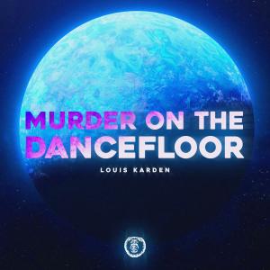 Murder On The Dancefloor (Techno Version) dari Louis Karden