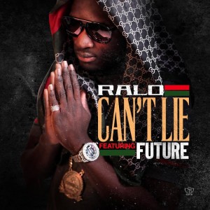 Ralo的專輯Can't Lie (feat. Future) - Single
