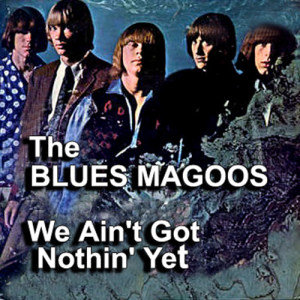 The Blues Magoos的專輯We Ain't Got Nothin' Yet