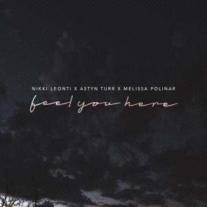 อัลบัม Feel You Here ศิลปิน Astyn Turr