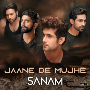 ดาวน์โหลดและฟังเพลง Jaane De Mujhe พร้อมเนื้อเพลงจาก Sanam