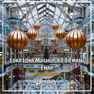 Listen to Loka Loka Mashup X E E Emang Enak (Remix) song with lyrics from DS Management