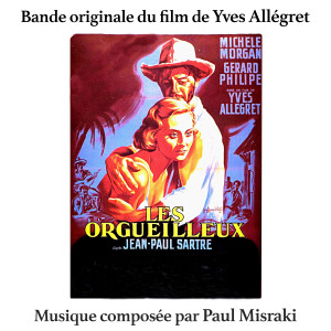 Paul Misraki的專輯Les Orgueilleux (Bande originale du film de Yves Allégret, d'après Jean-Paul Sartre, avec Michèle Morgan et Gérard Philipe)