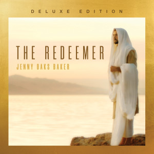 收聽Jenny Oaks Baker的The Redeemer Overture歌詞歌曲