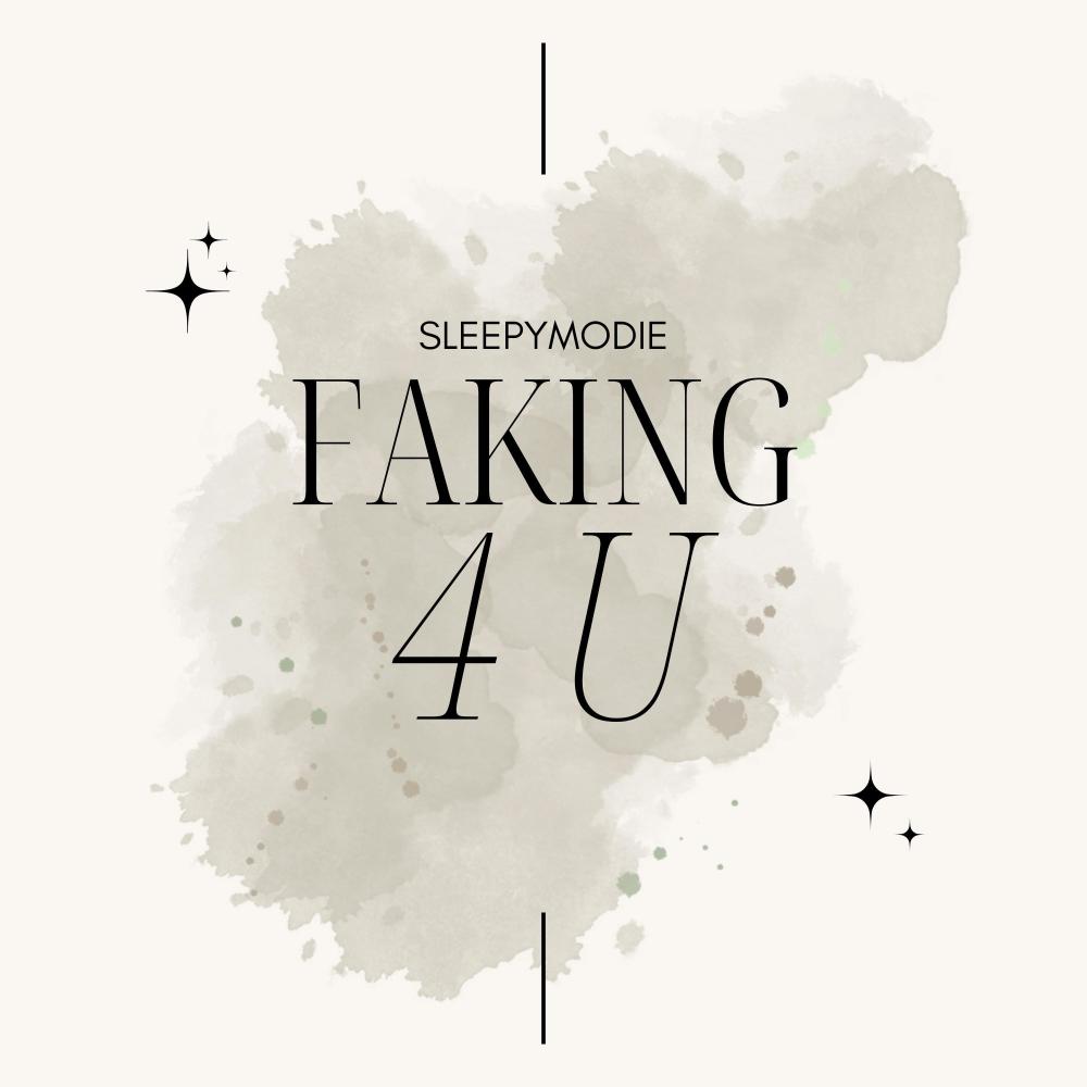 Faking 4 U (Explicit)