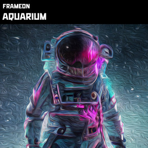 Listen to Aquarium song with lyrics from FrameON