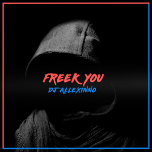 Album Freek You from DJ Allexinno