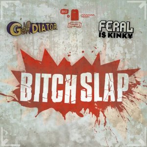 Feral Is Kinky的專輯Bitch Slap