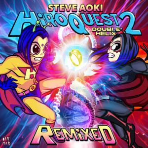 Album HiROQUEST 2: Double Helix Remixed (Explicit) from Steve Aoki