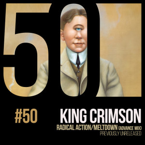 King Crimson的專輯Radical Action/Meltdown (KC50, Vol. 50)