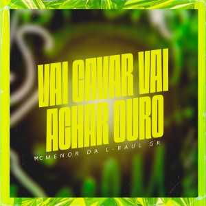 Vai Cavar Vai Achar Ouro dari MC Menor da L