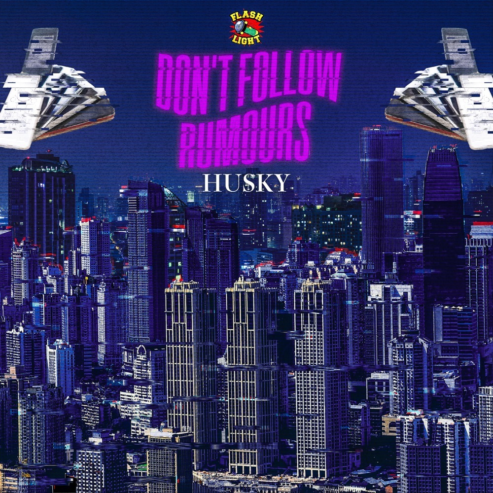 Don't Follow Rumours (feat. HUSKY) (Explicit)