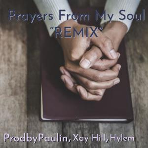 ProdbyPaulin的專輯Prayers From My Soul (feat. Xay Hill & Hylem) [Remix]