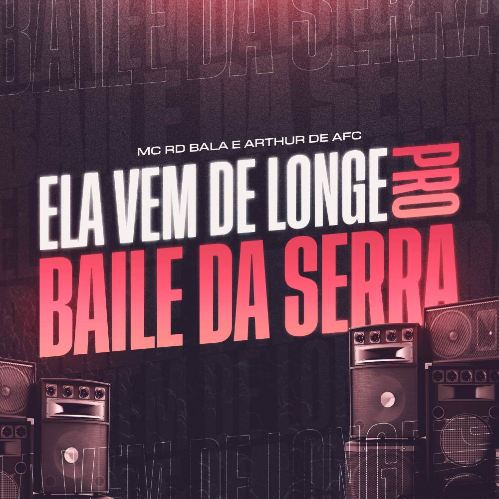 Ela Vem De Longe Pro Baile Da Serra (Explicit)