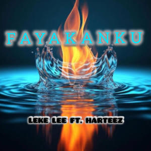 收聽Leke Lee的FAYAKANKU (feat. Harteez) (Explicit)歌詞歌曲