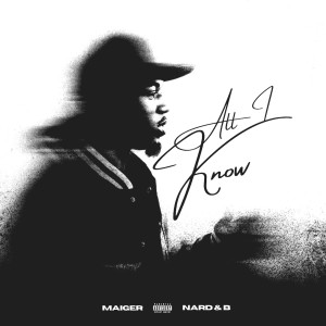 Album All I Know (Explicit) from Maiger