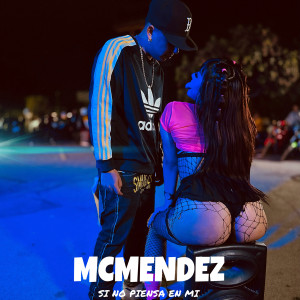 Listen to Si No Piensa En Mi song with lyrics from Mcmendez
