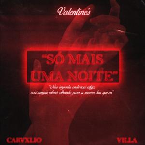 收聽CARVXLIO的Valentine's (Só Mais uma Noite)歌詞歌曲