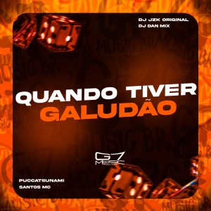 收听DJ JZK ORIGINAL的Quando Tiver Galudão (Explicit)歌词歌曲