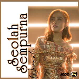 Listen to Seolah Sempurna song with lyrics from Wiranti Lida