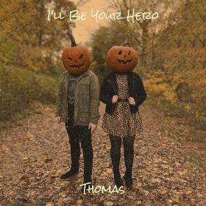 Album I'll Be Your Hero oleh Thomas