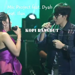 Dengarkan lagu Kopi Dangdut nyanyian Mic Project dengan lirik
