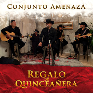 ดาวน์โหลดและฟังเพลง Regalo De Quinceañera พร้อมเนื้อเพลงจาก Conjunto Amenaza