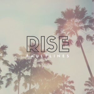 ดาวน์โหลดและฟังเพลง Rise พร้อมเนื้อเพลงจาก Faultlines