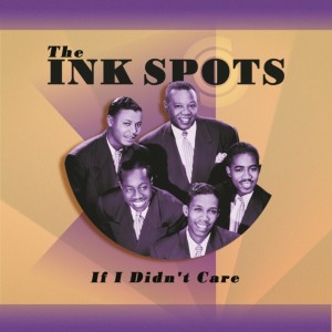 Album If I Didnt Care from Ink Spots