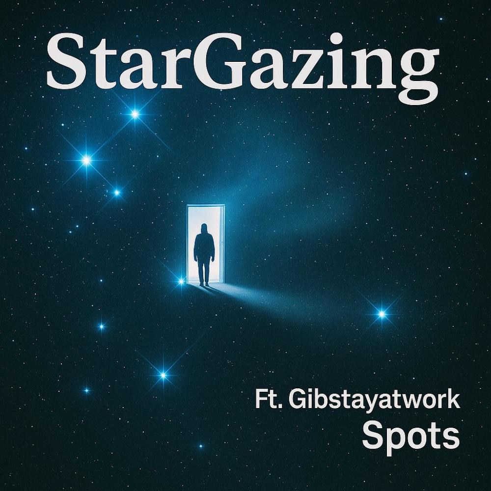 StarGazing (feat. Gibstayatwork & Spots) (Explicit)