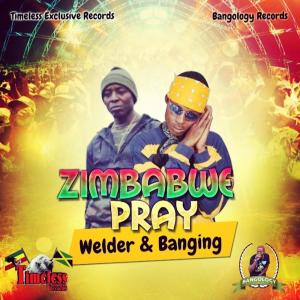 ดาวน์โหลดและฟังเพลง Zimbabwe Pray(feat. Banging) พร้อมเนื้อเพลงจาก Welder