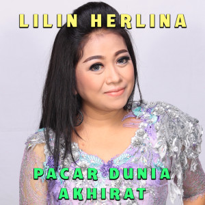 Listen to Pacar Dunia Akhirat song with lyrics from Lilin Herlina