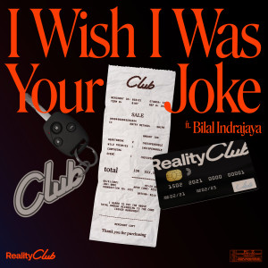 收聽Reality Club的I Wish I Was Your Joke歌詞歌曲