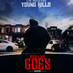 Listen to How Life Goes (Explicit) song with lyrics from Young Rillo