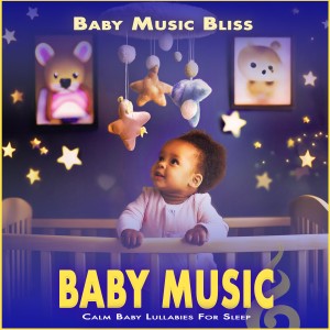 Baby Music Bliss的專輯Baby Music: Calm Baby Lullabies For Sleep