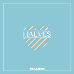 收听Joachim的Halves歌词歌曲