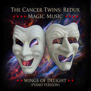 The Cancer Twins的專輯Wings of Delight (Piano Version)