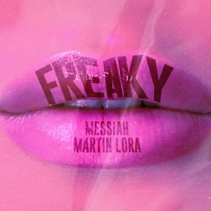 Listen to Freaky (Explicit) song with lyrics from Messiah