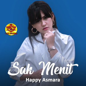 Listen to Sak Menit song with lyrics from Happy Asmara