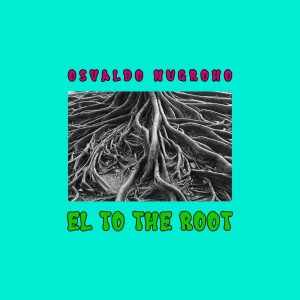 Osvaldo Nugroho的專輯El to the Root