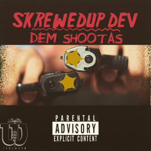 Album Dem Shootas (Explicit) from SkrewedUp Dev