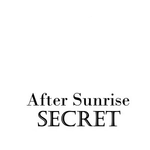 Dengarkan lagu Secret (Radio Mix) nyanyian After Sunrise dengan lirik