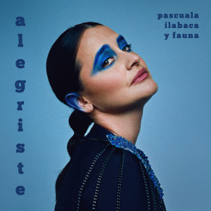 Pascuala Ilabaca y Fauna的專輯Alegriste