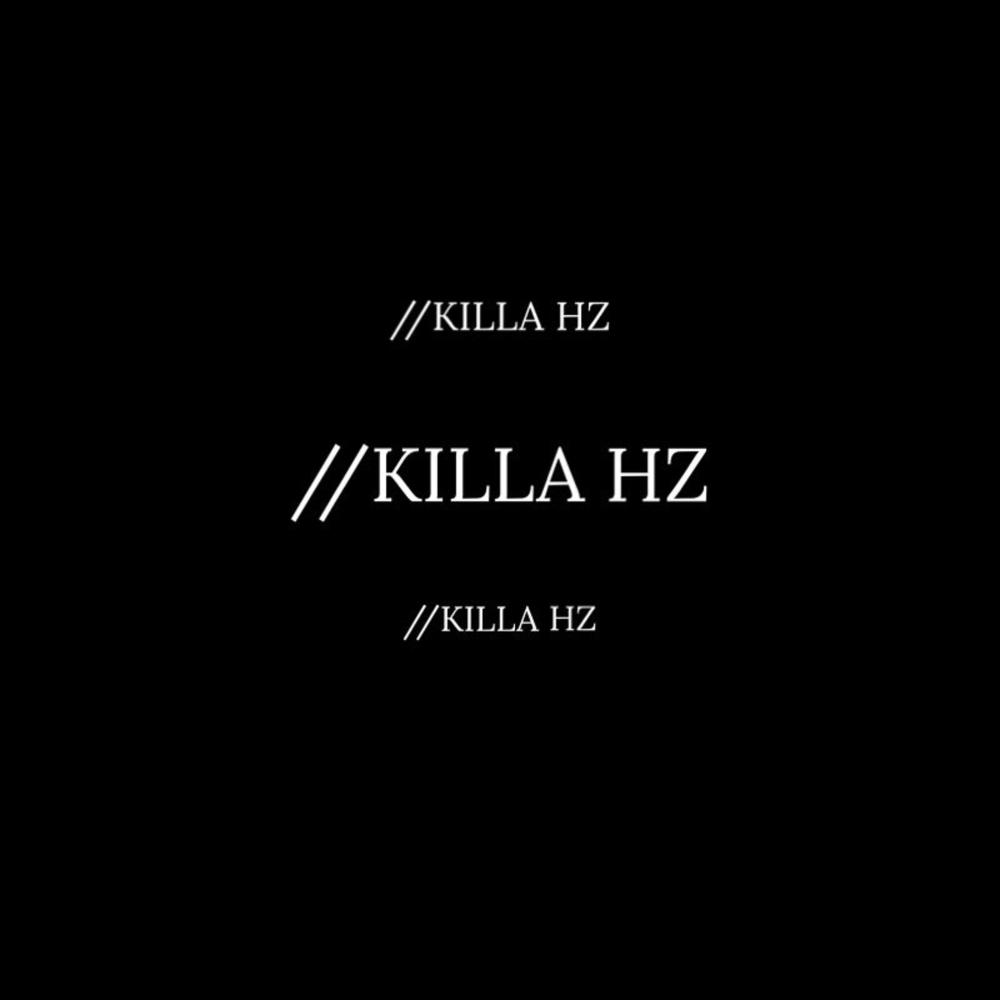 //KILLA HZ