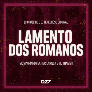 收聽DJ cruzeiro的LAMENTO DOS ROMANOS (Explicit)歌詞歌曲