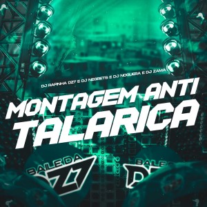 收聽DJ Rafinha dz7的MONTAGEM ANTI TALARICA (Explicit)歌詞歌曲