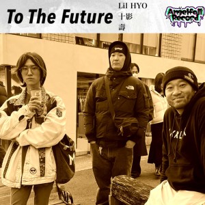Album To The Future (feat. TOKAGE & KOTOBUKI) from Lil HYO